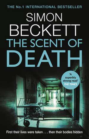 The Scent of Death de Simon Beckett