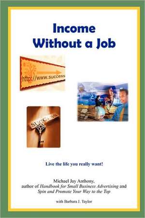 Income Without a Job de Michael Jay Anthony