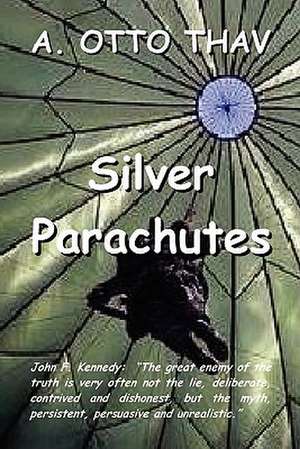 Silver Parachutes de A. Otto Thav