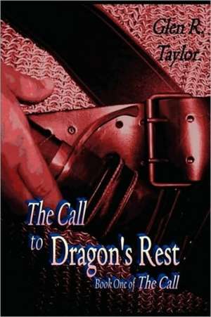 The Call to Dragon's Rest de Glen Taylor