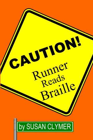 Runner Reads Braille de Susan Clymer