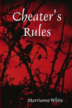 Cheater's Rules de Marrianne White
