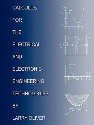 Calculus for the Electrical and Electronic Technologies de Larry Oliver