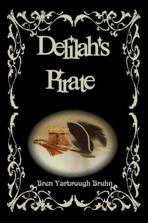 Delilah's Pirate de Bren Yarbrough Bruhn