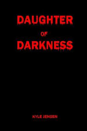 Daughter of Darkness de Jensen Kyle