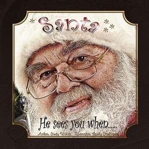 Santa He Sees You When de Cindy Wilhite