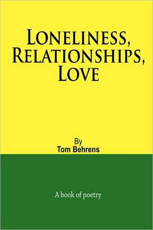 Loneliness, Relationships, Love de Tom Behrens