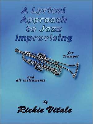 A Lyrical Approach to Jazz Improvising (Perfect Bound) de Richie Vitale