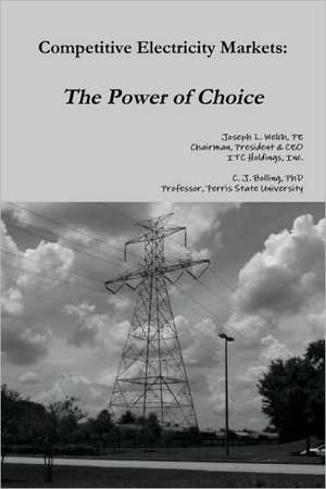 Competitive Electricity Markets: The Power of Choice de Pe Joseph L. Welch