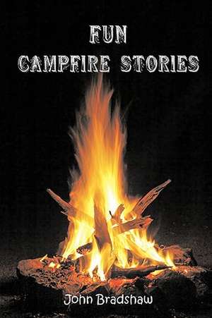 Fun Campfire Stories de John Bradshaw