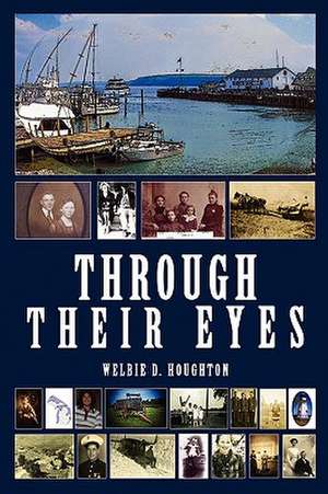 Through Their Eyes de Welbie D. Houghton