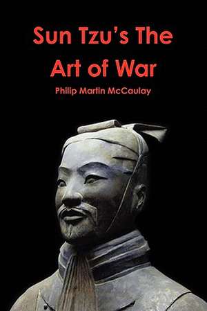 Sun Tzu's the Art of War de Philip Martin McCaulay