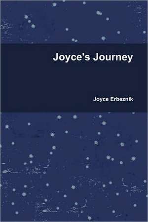 Joyce's Journey de Joyce Erbeznik