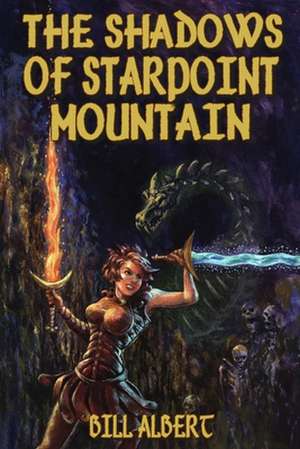 The Shadows of Starpoint Mountain de Bill Albert