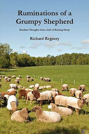 Ruminations of a Grumpy Shepherd de Richard Regnery