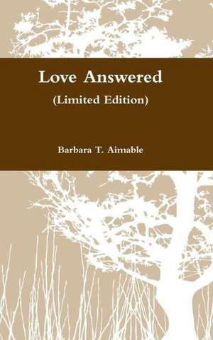 Love Answered (Limited Edition) de Barbara T. Aimable