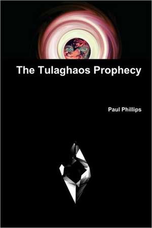 The Tulaghaos Prophecy de Jr. Phillips, Paul