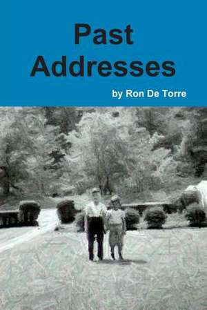 Past Addresses de Ron De Torre