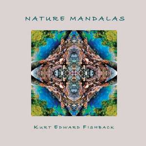 Nature Mandalas de Kurt Fishback