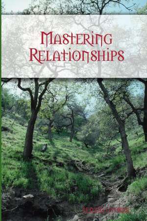 Mastering Relationships de Tenzin Gyurme