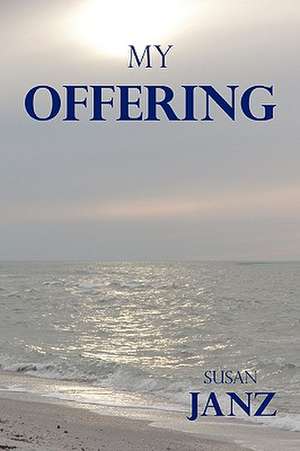 My Offering de Susan Janz