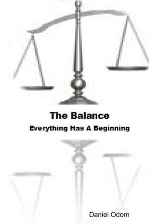 The Balance; Everything Has A Beginning de Daniel Odom