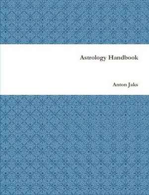 Astrology Handbook de Anton Jaks