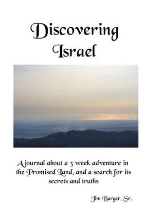 Discovering Israel de Sr. Jim Barger
