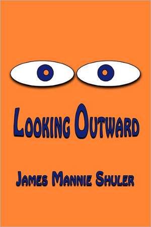 Looking Outward de James Shuler