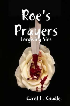 Roe's Prayers de Carol L. Caudle