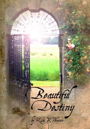 Beautiful Destiny de Lisa Weaver