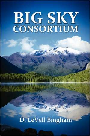 Big Sky Consortium de D. Levell Bingham