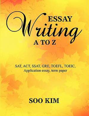 Essay Writing A to Z de Soo Kim