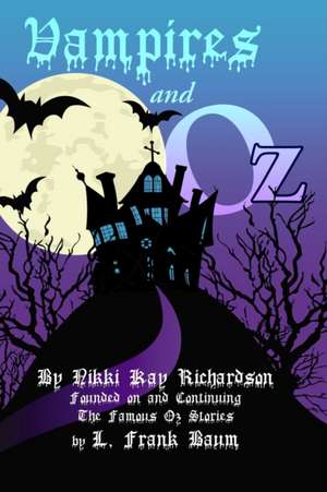 Vampires and Oz de Nikki Kay Richardson
