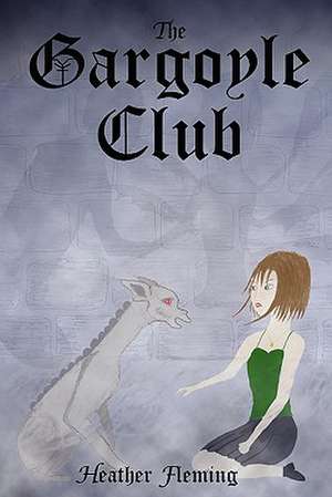 The Gargoyle Club (the Gargoyle Legends Series 1) de Heather Fleming