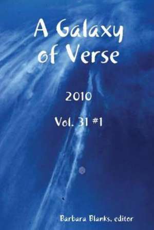 A Galaxy of Verse, Vol. 31 #1 de Editor Barbara Blanks