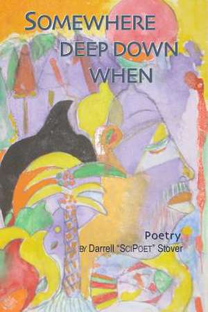 Somewhere Deep Down When de Darrell Stover