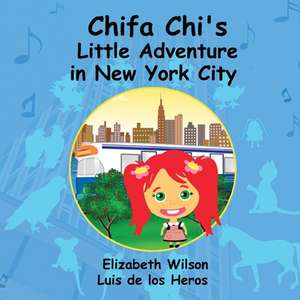 Chifa Chi's Little Adventure In New York City de Luis de los Heros