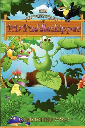 The Adventures of P.D. Puddleskipper (U.S. trade) de Christopher Wood