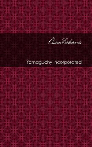 ÖsszeEsküvés de Yamaguchy Incorporated