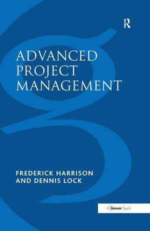 Advanced Project Management: A Structured Approach de Frederick Harrison