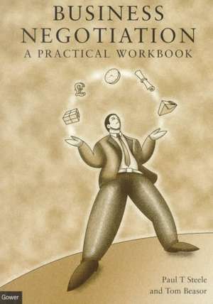 Business Negotiation: A Practical Workbook de Paul T Steele