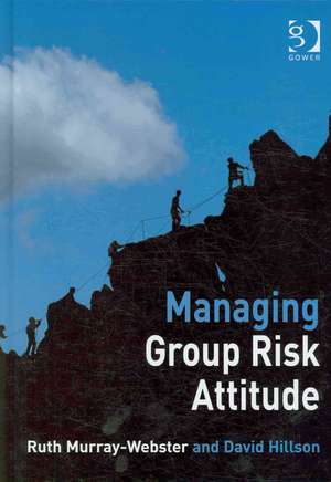 Managing Group Risk Attitude de Ruth Murray-Webster