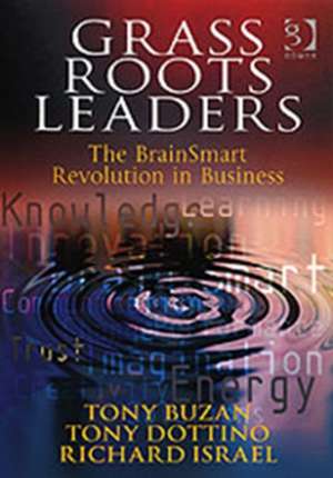 Grass Roots Leaders: The BrainSmart Revolution in Business de Tony Buzan