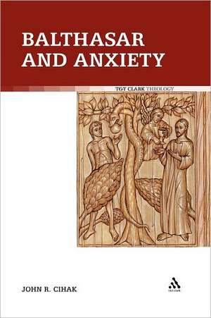 Balthasar and Anxiety de Fr John R. Cihak