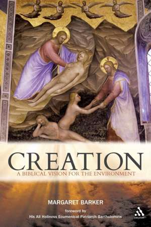 Creation: A Biblical Vision for the Environment de Margaret Barker