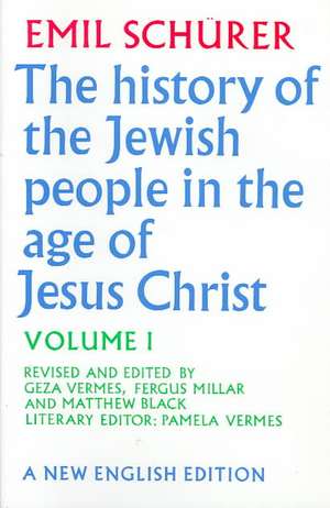 The History of the Jewish People in the Age of Jesus Christ: Volume 1 de Emil Schrer