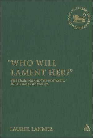 Who Will Lament Her?: The Feminine and the Fantastic in the Book of Nahum de Laurel Lanner