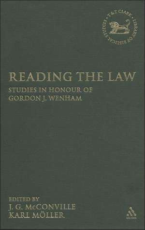 Reading the Law: Studies in Honour of Gordon J. Wenham de J. G. McConville