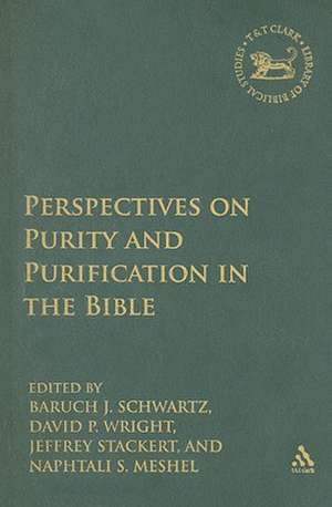 Perspectives on Purity and Purification in the Bible de Dr Baruch J. Schwartz